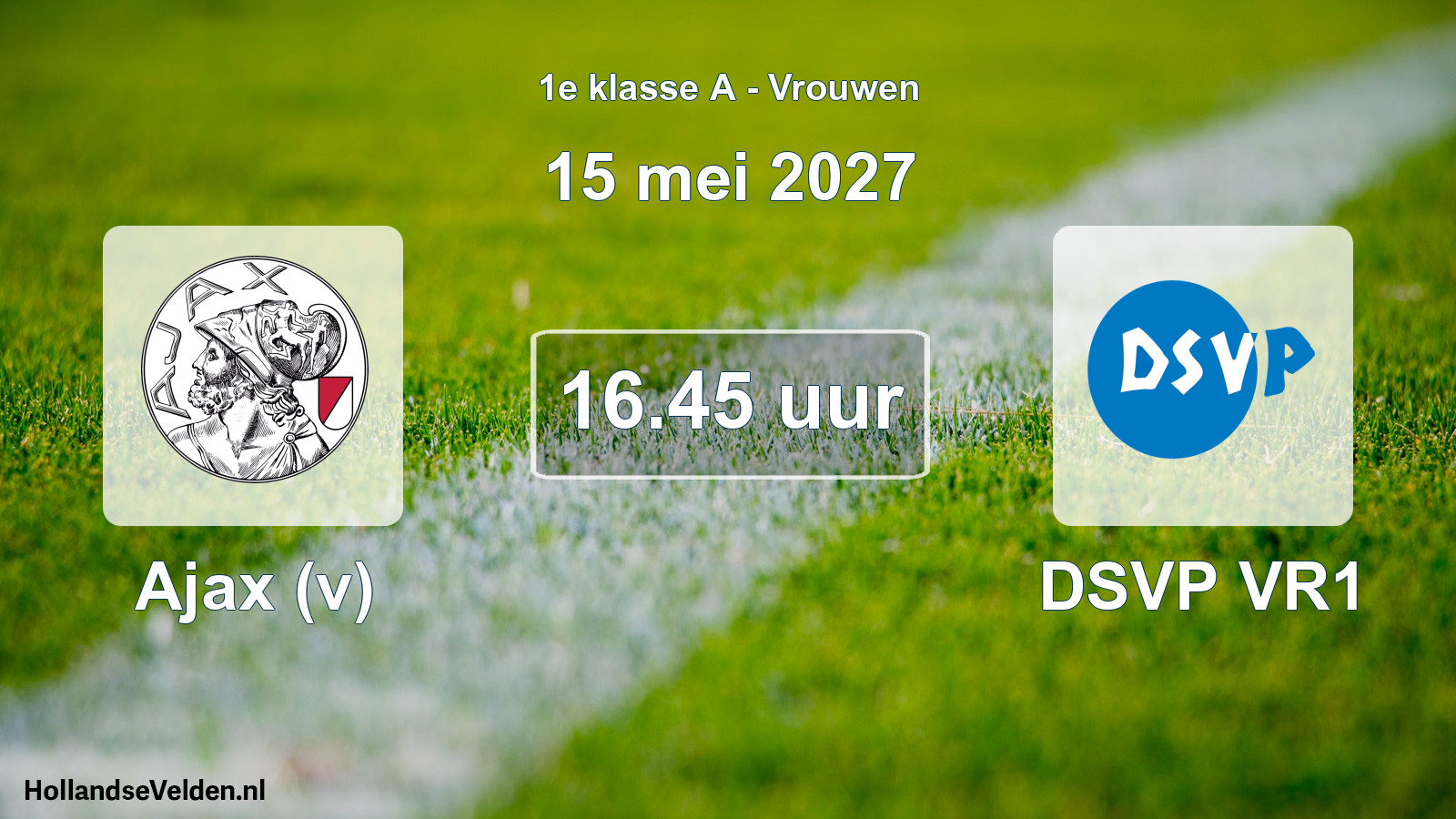 Geplande wedstrijd: Ajax (v) - DSVP VR1 (15 mei 2027)