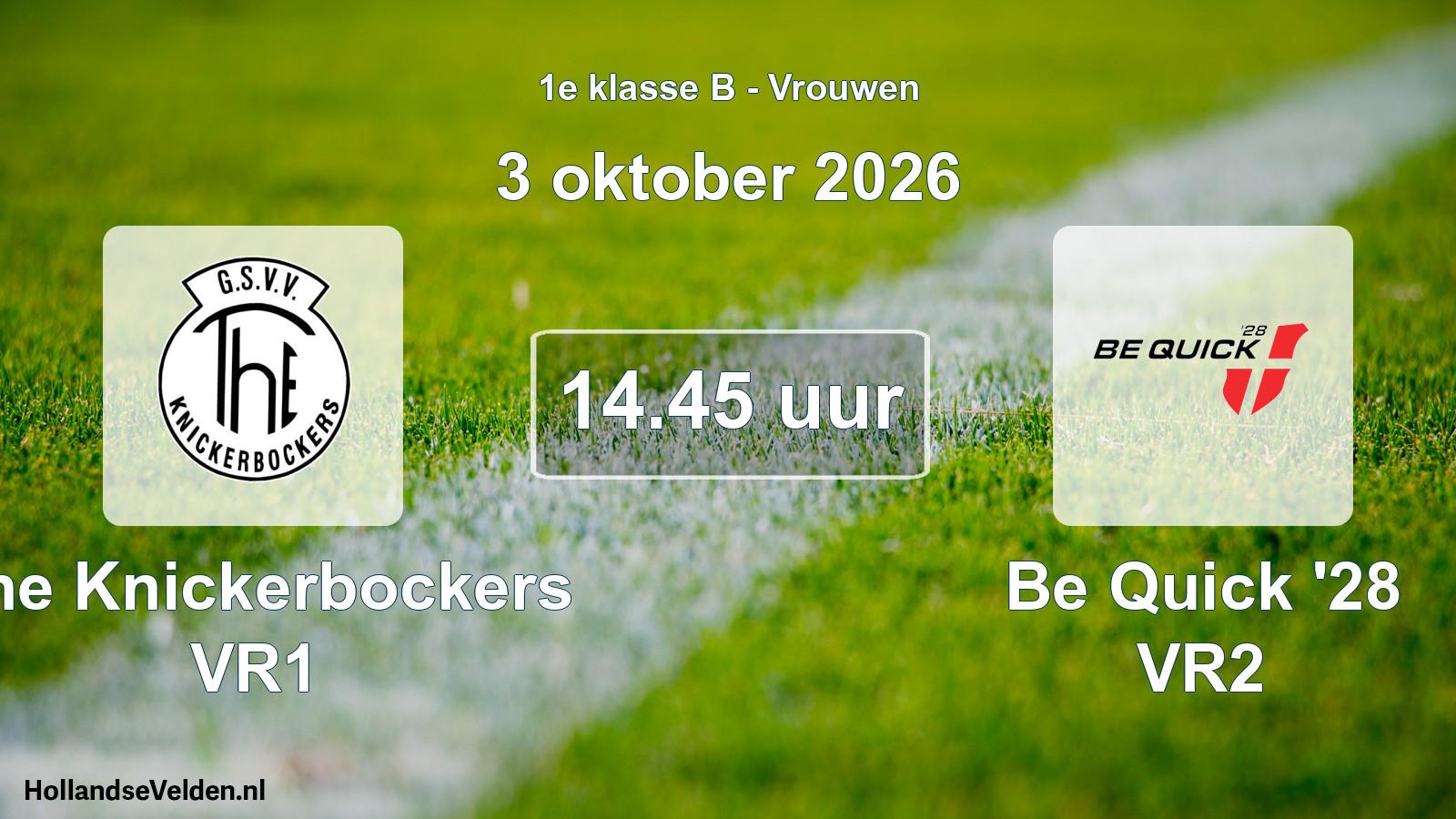 Geplande wedstrijd: The Knickerbockers VR1 - Be Quick '28 VR2 (3 oktober 2026)