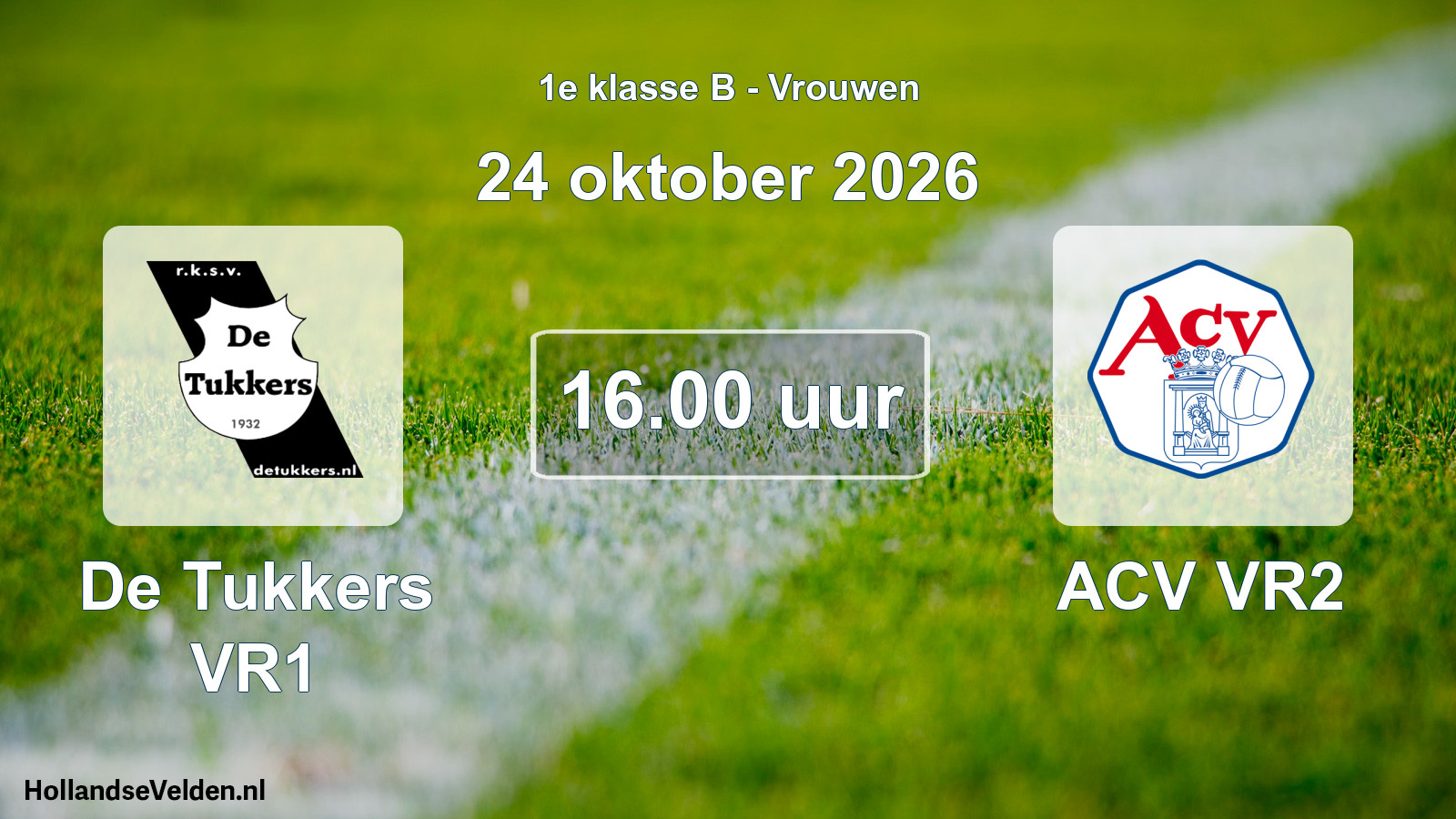 Geplande wedstrijd: De Tukkers VR1 - ACV VR2 (24 oktober 2026)