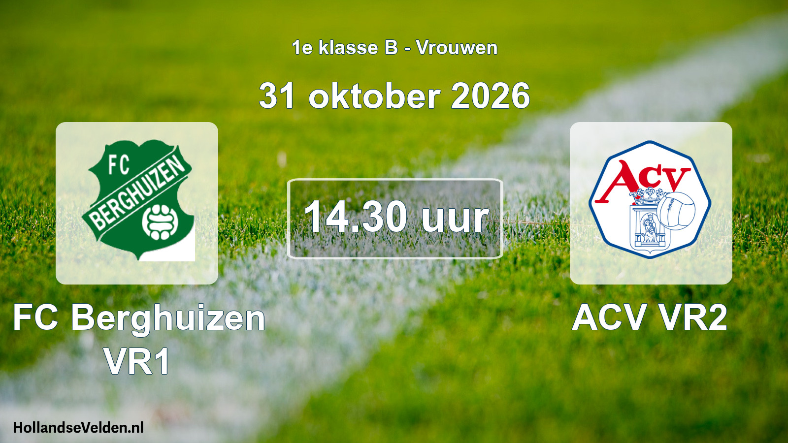 Geplande wedstrijd: FC Berghuizen VR1 - ACV VR2 (31 oktober 2026)