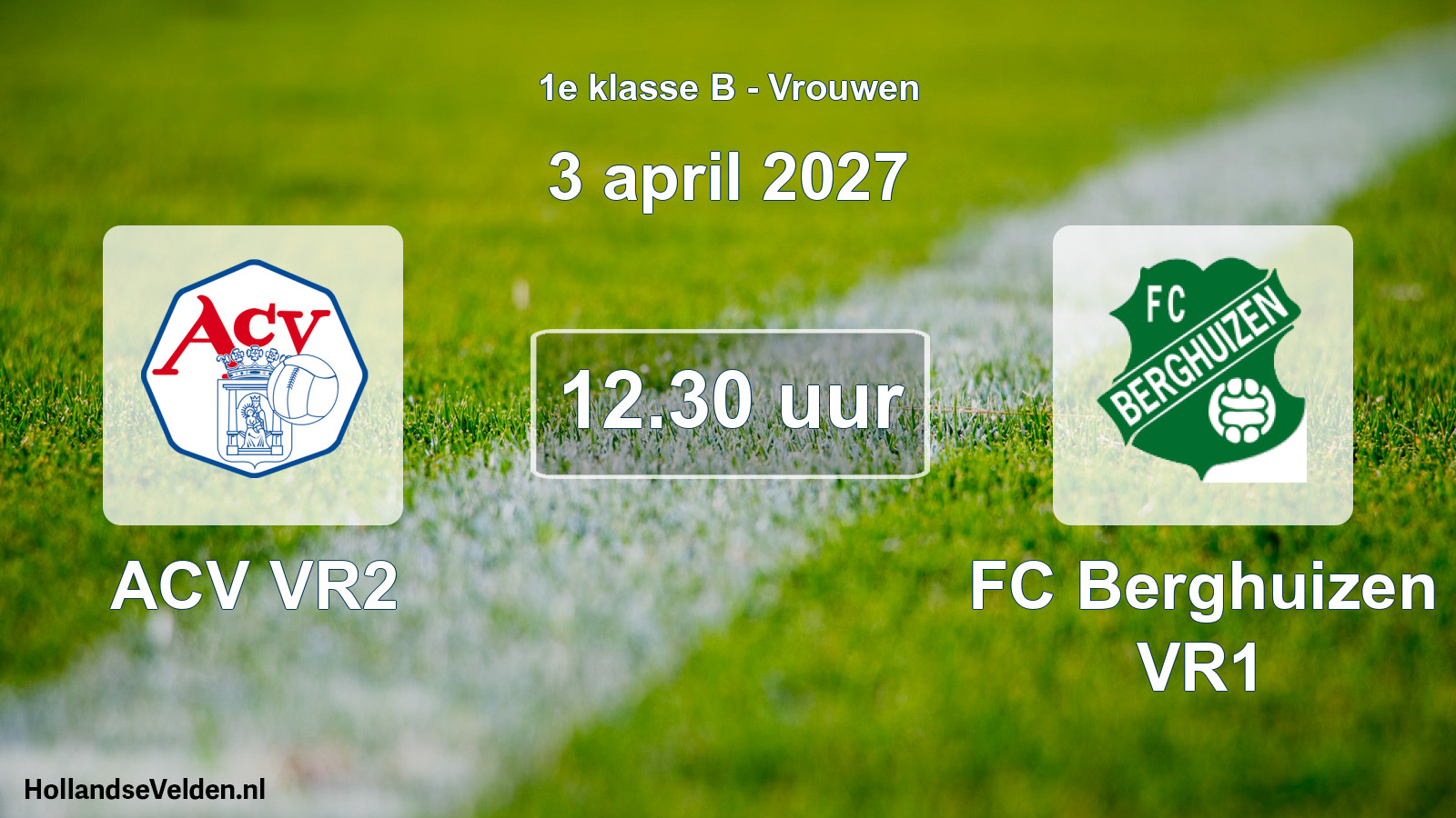 Geplande wedstrijd: ACV VR2 - FC Berghuizen VR1 (3 april 2027)