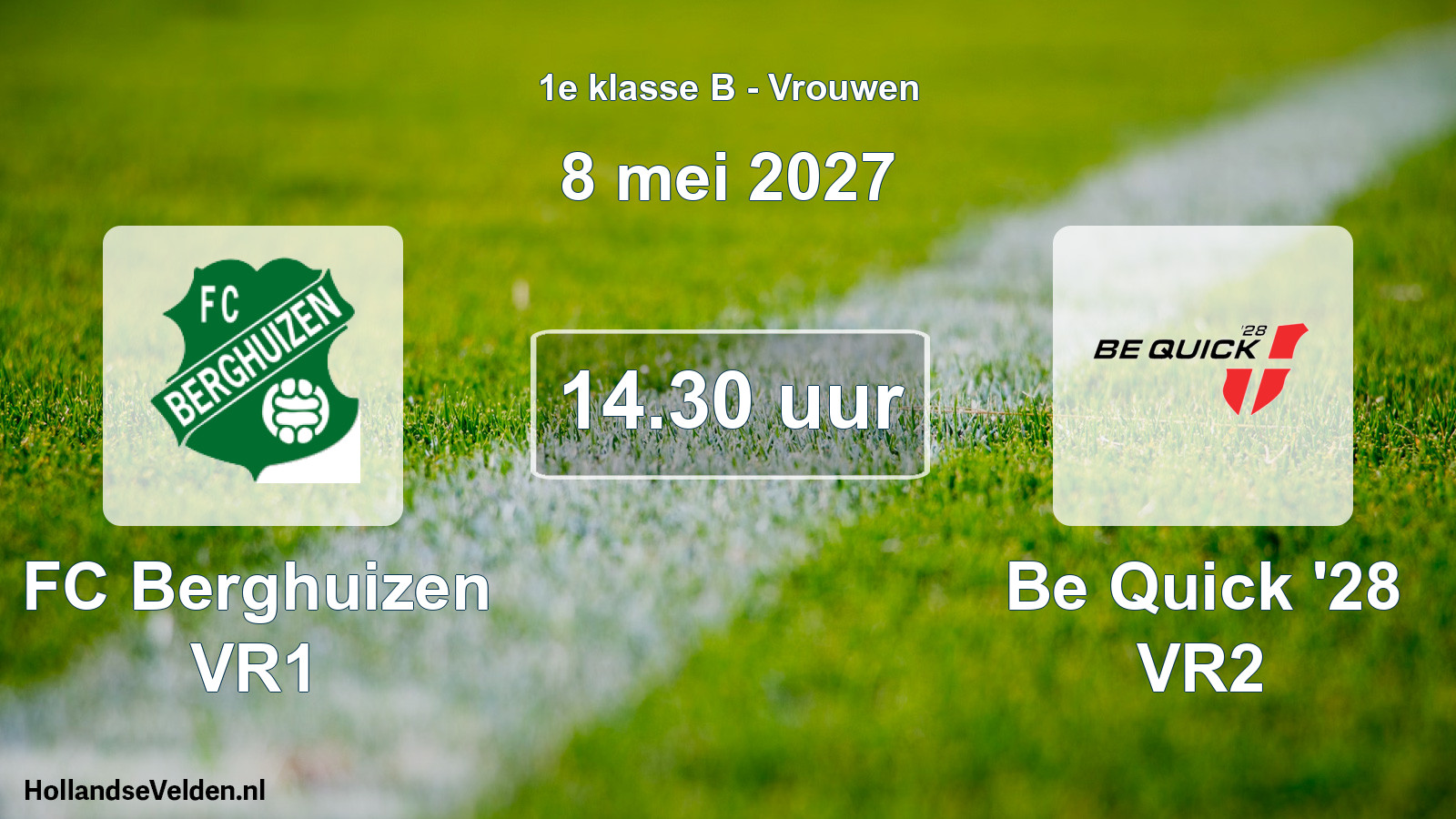 Geplande wedstrijd: FC Berghuizen VR1 - Be Quick '28 VR2 (8 mei 2027)
