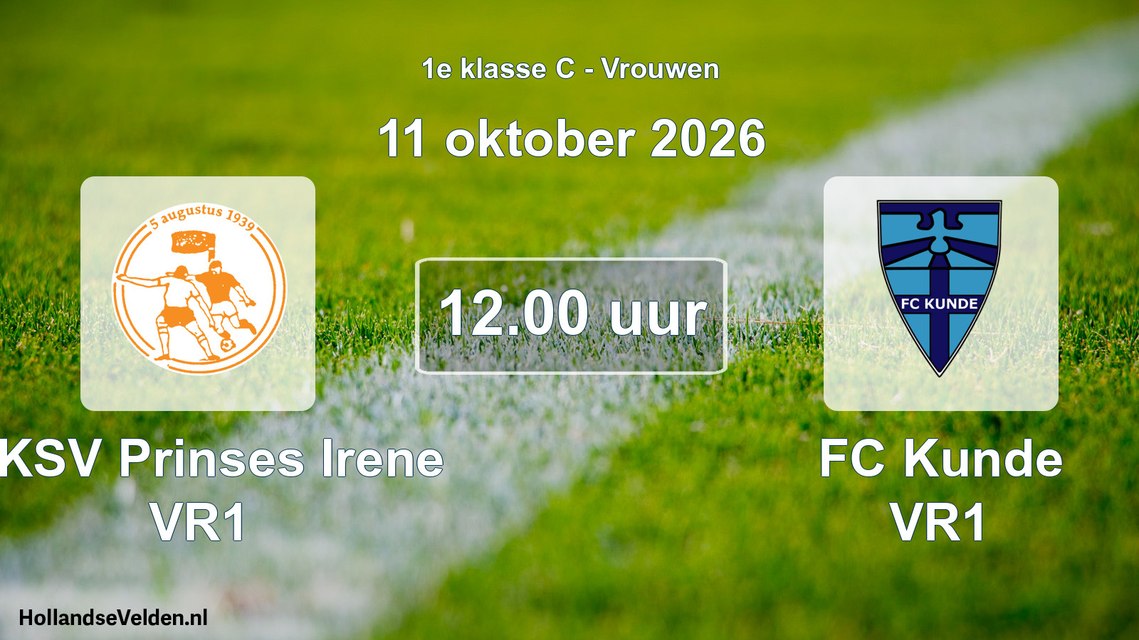 Geplande wedstrijd: RKSV Prinses Irene VR1 - FC Kunde VR1 (11 oktober 2026)