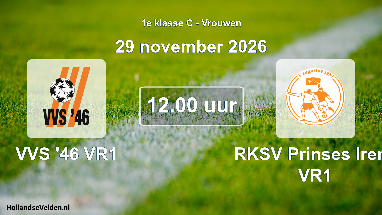 Geplande wedstrijd: VVS '46 VR1 - RKSV Prinses Irene VR1 (29 november 2026)