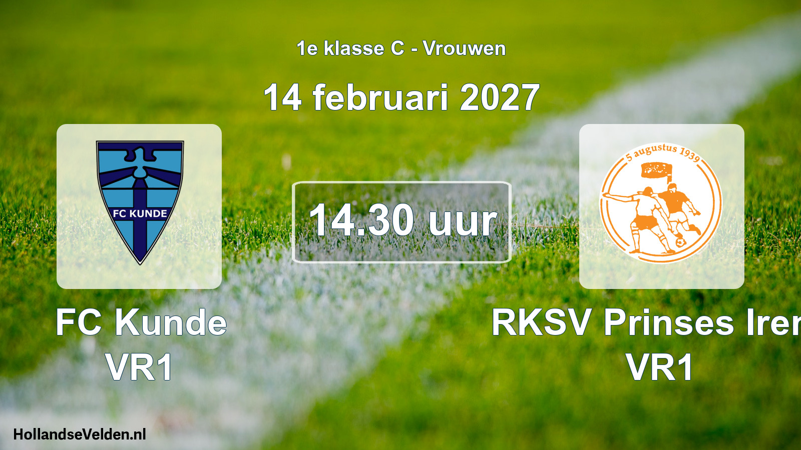 Geplande wedstrijd: FC Kunde VR1 - RKSV Prinses Irene VR1 (14 februari 2027)