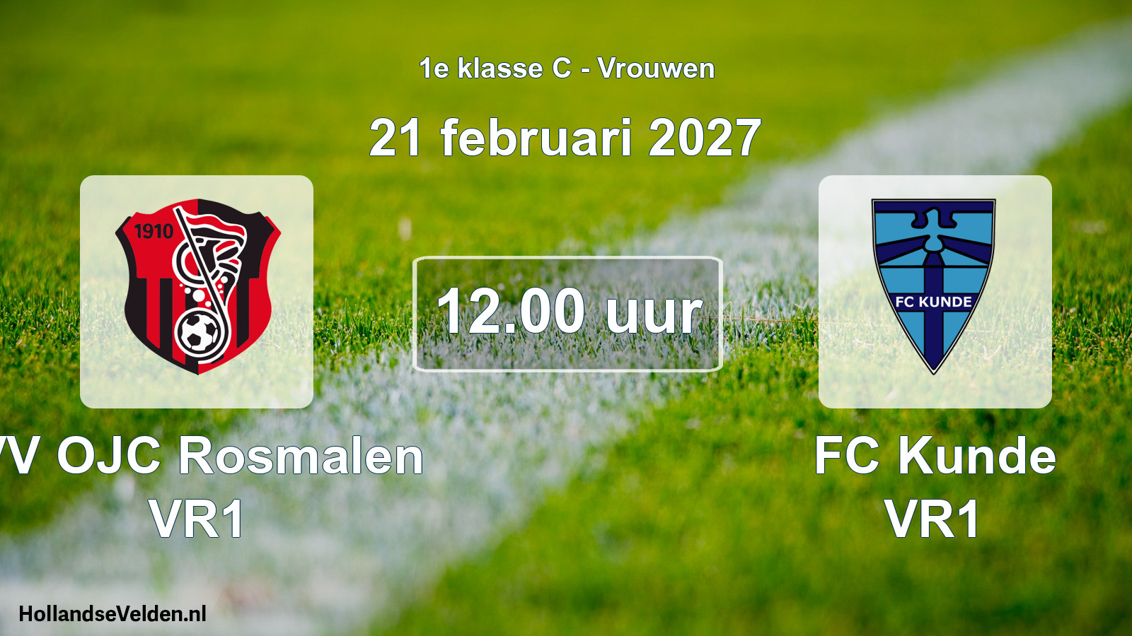 Scheduled Match: VV OJC Rosmalen VR1 - FC Kunde VR1 (21 February 2027)