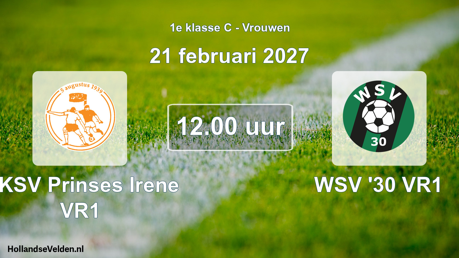 Geplande wedstrijd: RKSV Prinses Irene VR1 - WSV '30 VR1 (21 februari 2027)