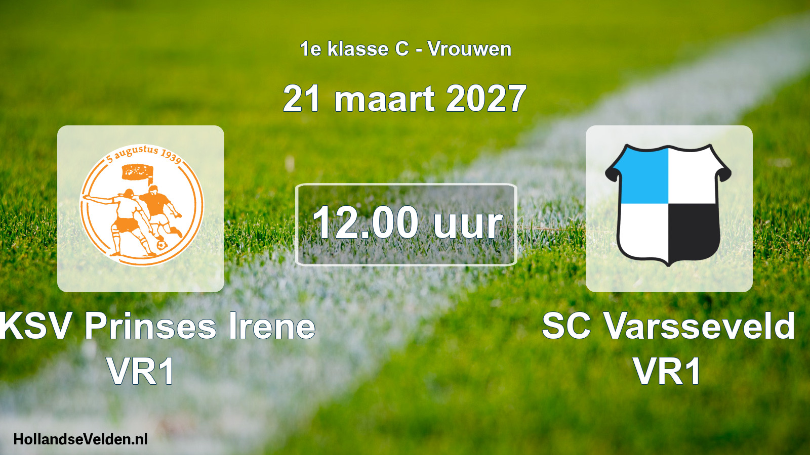 Geplande wedstrijd: RKSV Prinses Irene VR1 - SC Varsseveld VR1 (21 maart 2027)