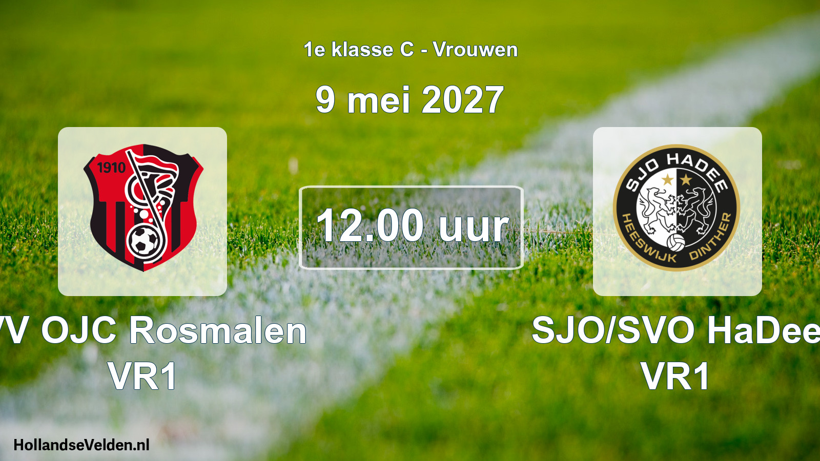 Geplande wedstrijd: VV OJC Rosmalen VR1 - SJO/SVO HaDee VR1 (9 mei 2027)