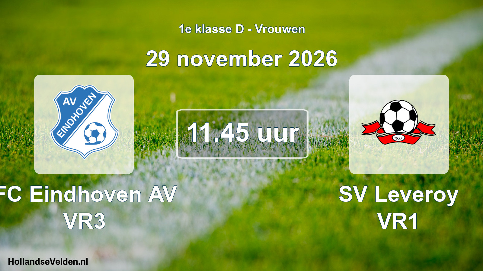 Geplande wedstrijd: FC Eindhoven AV VR3 - SV Leveroy VR1 (29 november 2026)