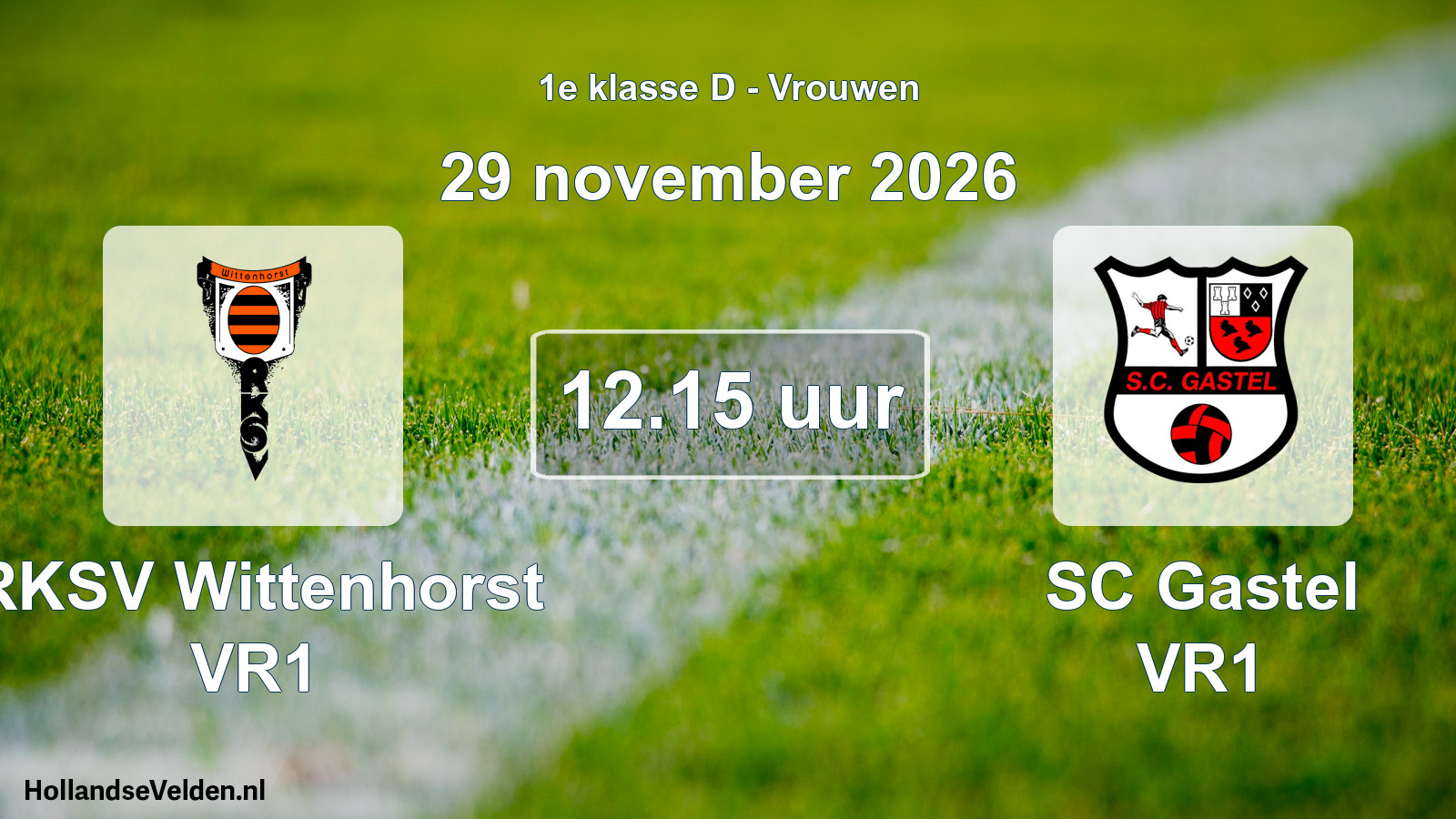 Geplande wedstrijd: RKSV Wittenhorst VR1 - SC Gastel VR1 (29 november 2026)