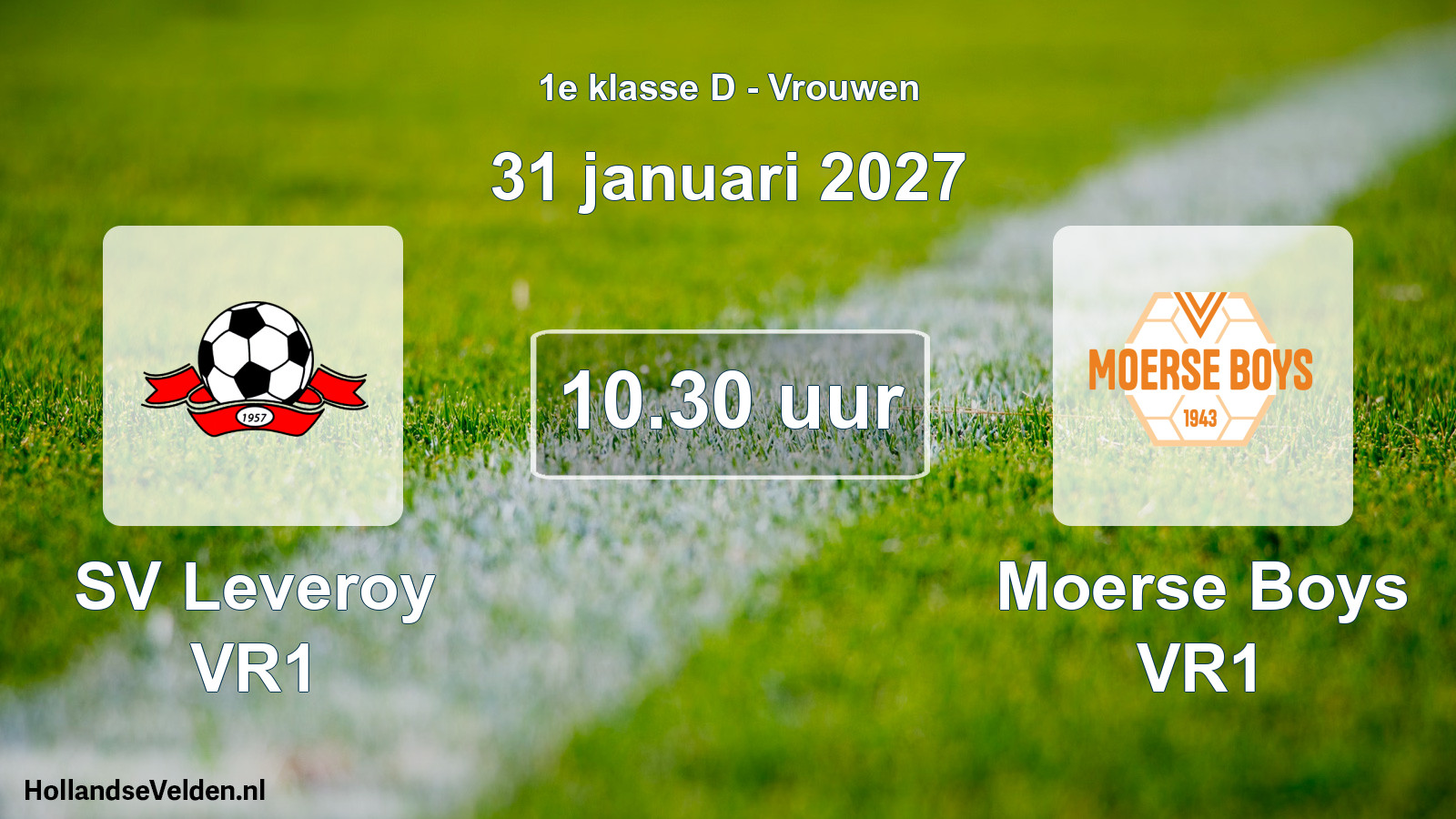 Scheduled Match: SV Leveroy VR1 - Moerse Boys VR1 (31 January 2027)