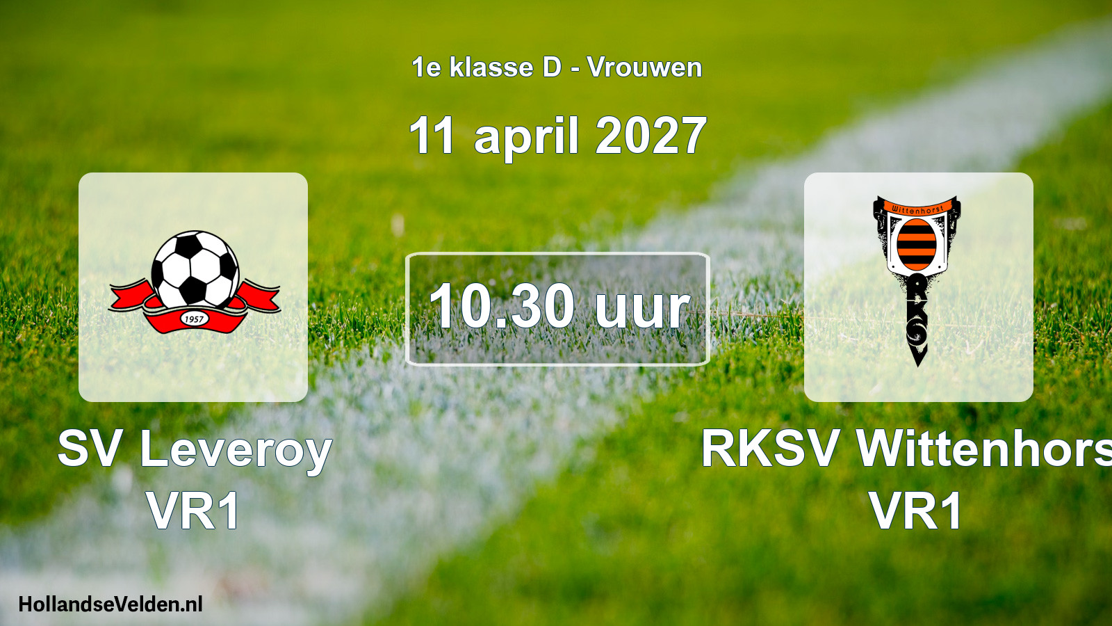 Geplande wedstrijd: SV Leveroy VR1 - RKSV Wittenhorst VR1 (11 april 2027)