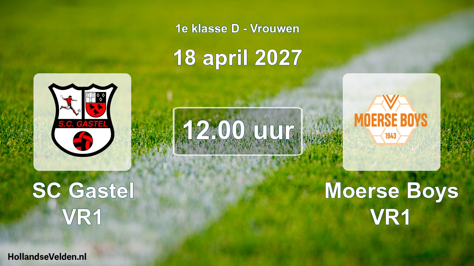 Scheduled Match: SC Gastel VR1 - Moerse Boys VR1 (18 April 2027)