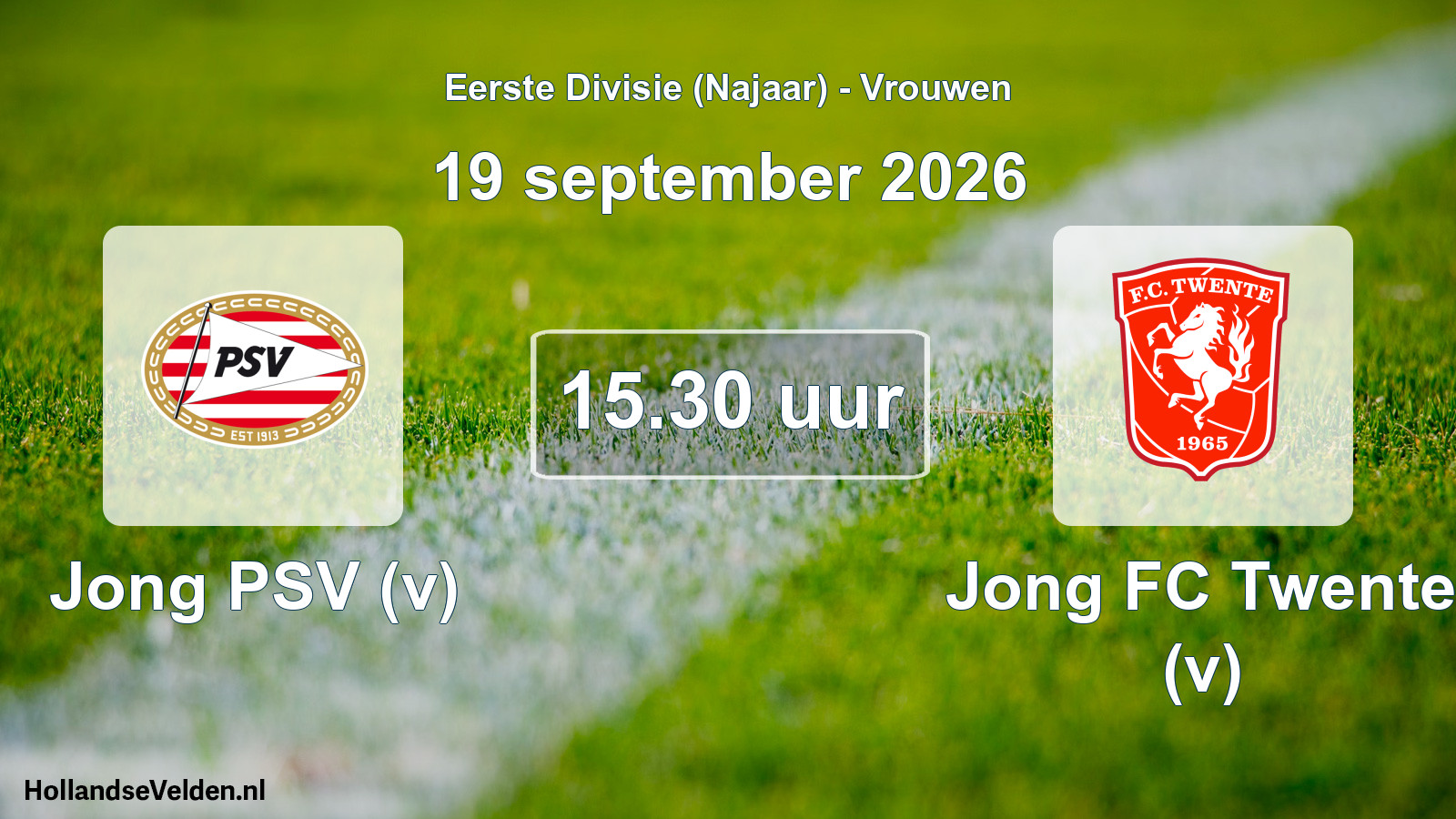Geplande wedstrijd: Jong PSV (v) - Jong FC Twente (v) (19 september 2026)