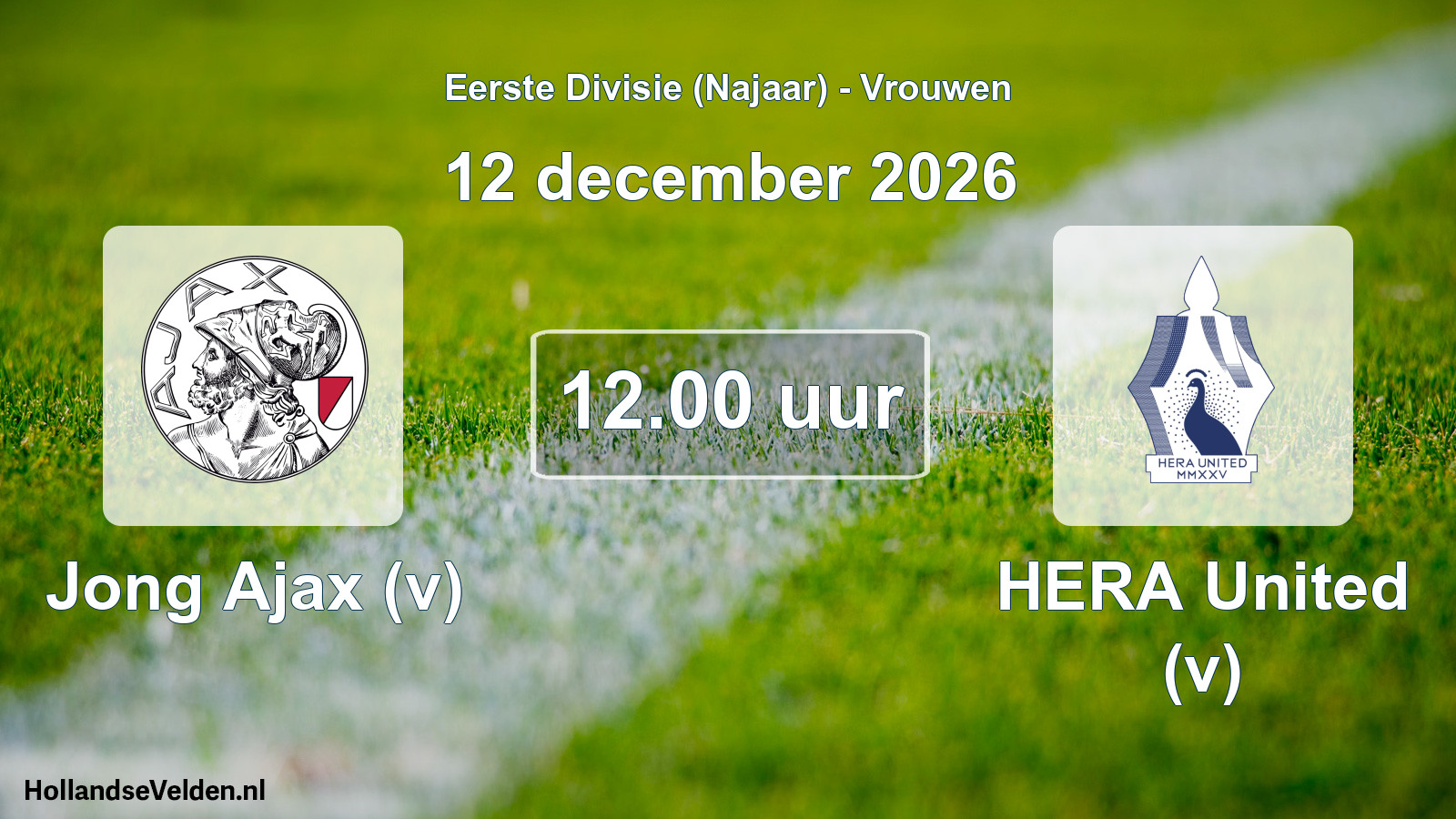 Geplande wedstrijd: Jong Ajax (v) - HERA United (v) (12 december 2026)