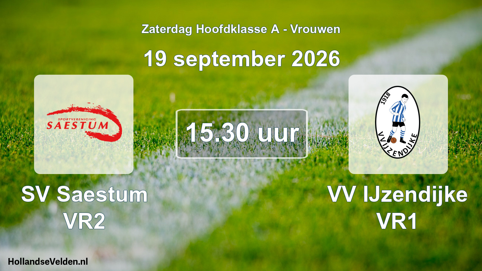 Geplande wedstrijd: SV Saestum VR2 - VV IJzendijke VR1 (19 september 2026)