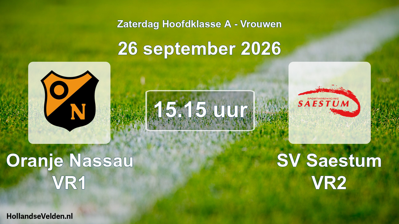 Geplande wedstrijd: Oranje Nassau VR1 - SV Saestum VR2 (26 september 2026)