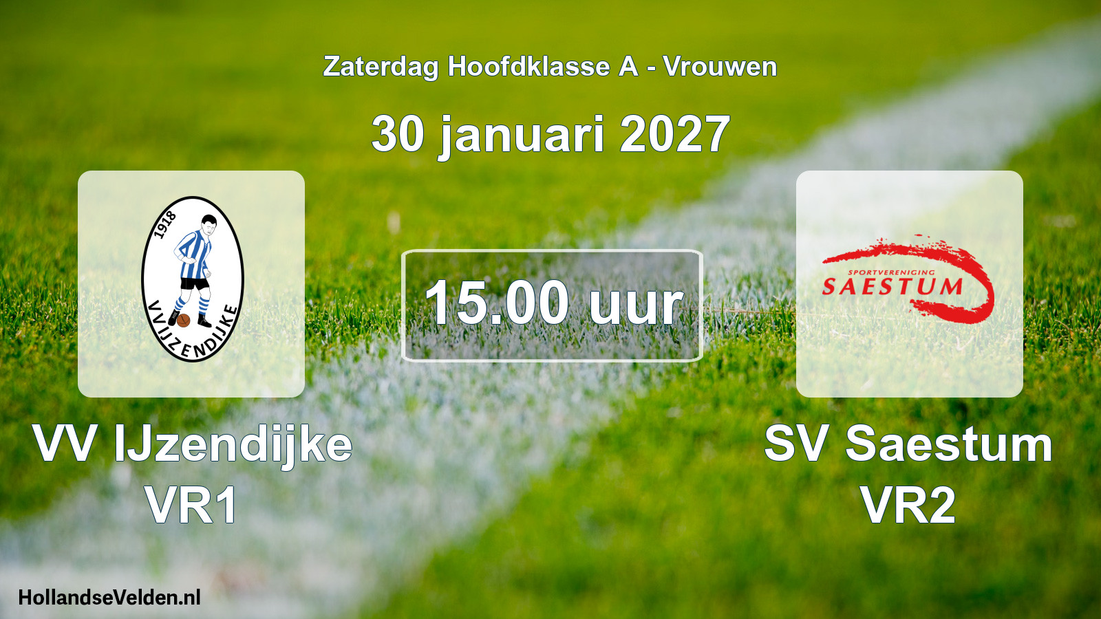Geplande wedstrijd: VV IJzendijke VR1 - SV Saestum VR2 (30 januari 2027)