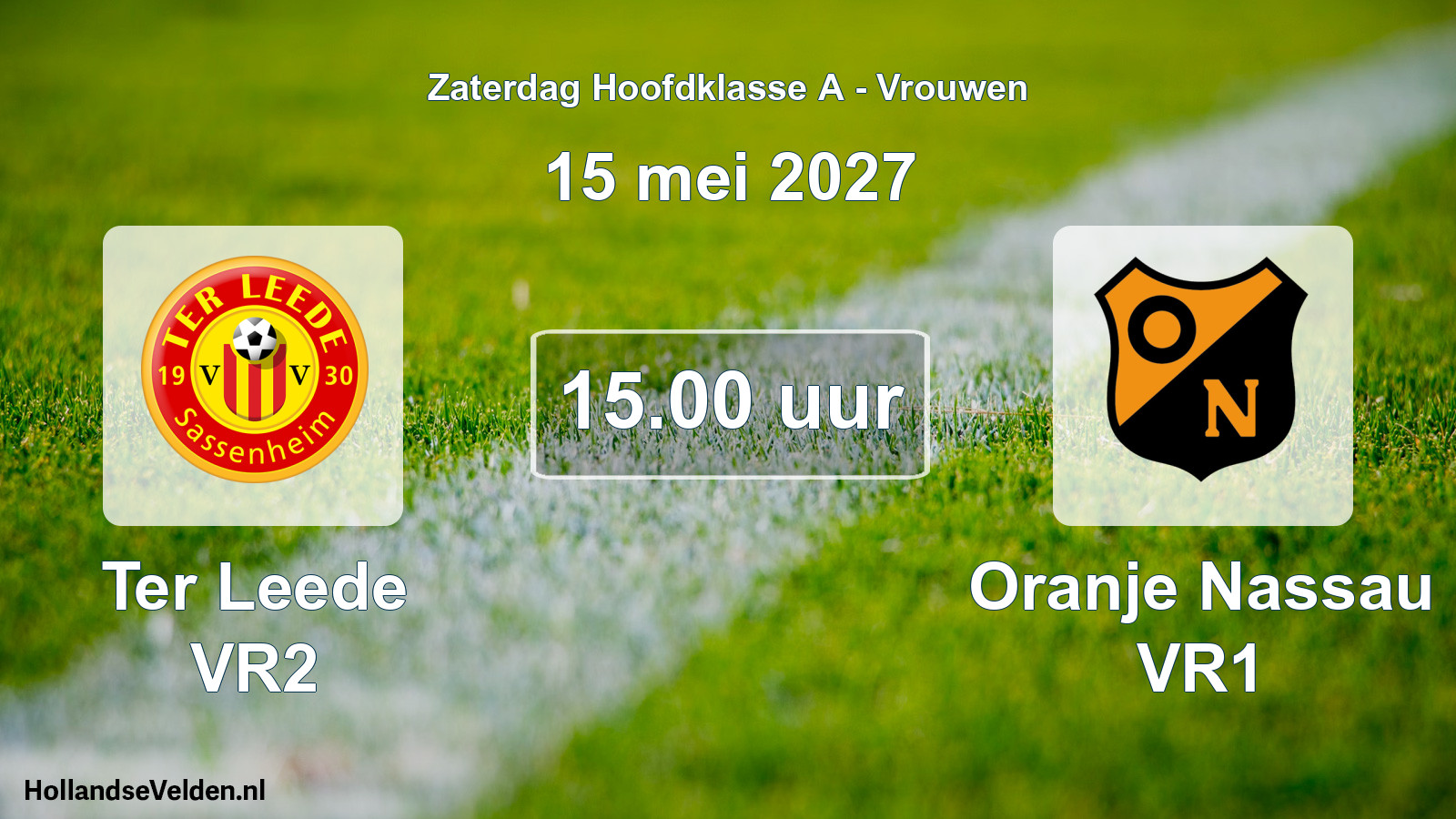 Geplande wedstrijd: Ter Leede VR2 - Oranje Nassau VR1 (15 mei 2027)