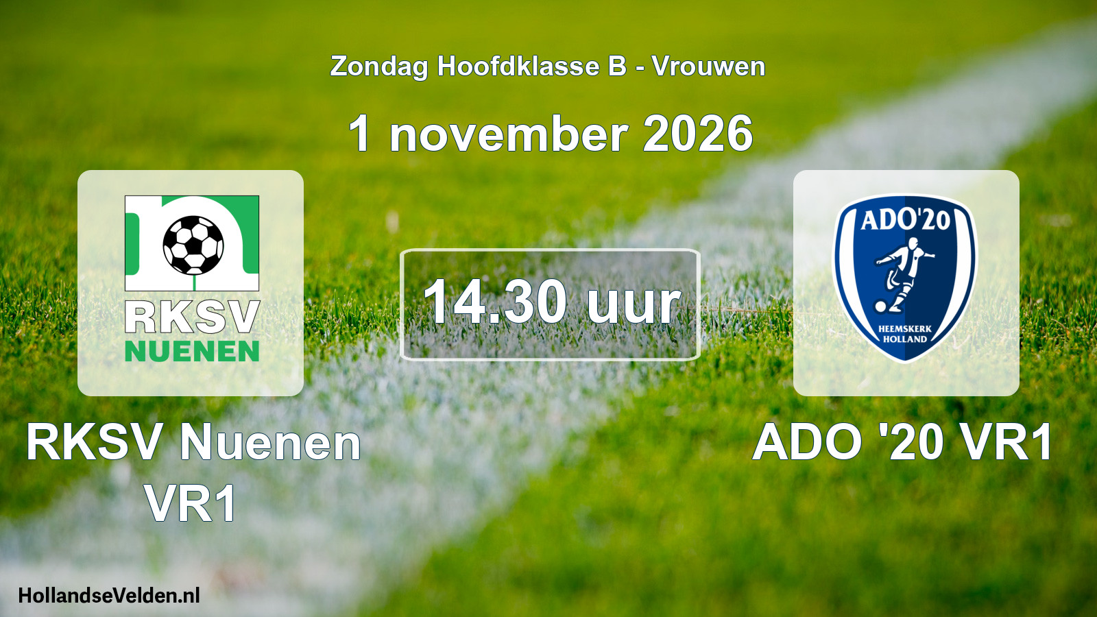 Geplande wedstrijd: RKSV Nuenen VR1 - ADO '20 VR1 (1 november 2026)