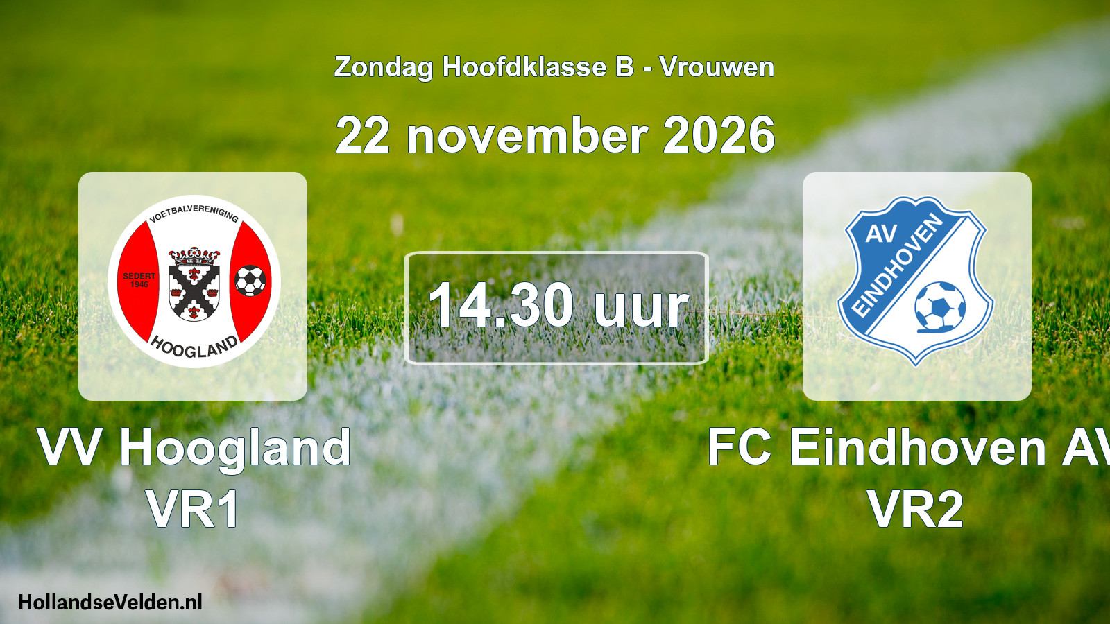 Geplande wedstrijd: VV Hoogland VR1 - FC Eindhoven AV VR2 (22 november 2026)