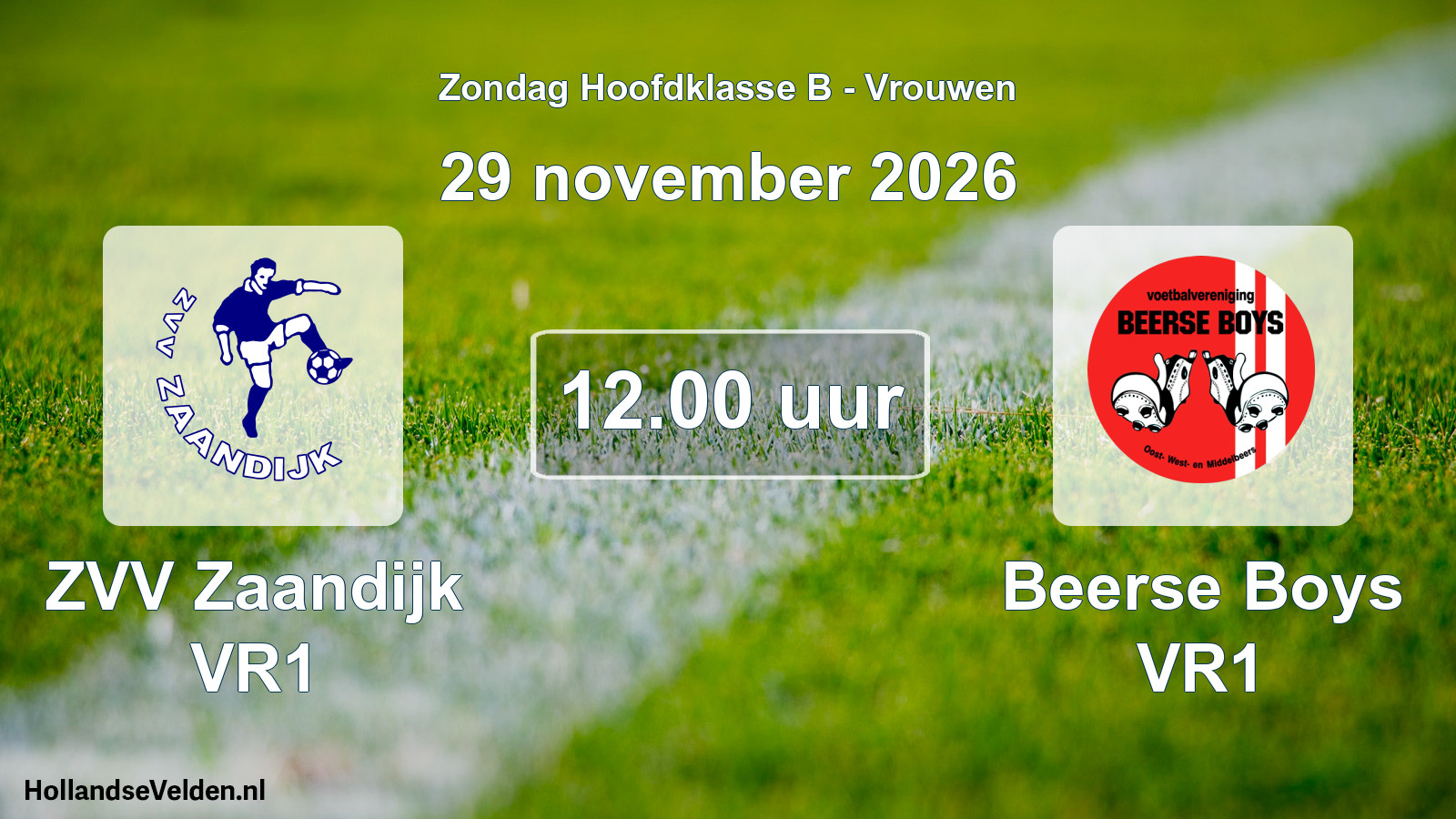 Geplande wedstrijd: ZVV Zaandijk VR1 - Beerse Boys VR1 (29 november 2026)