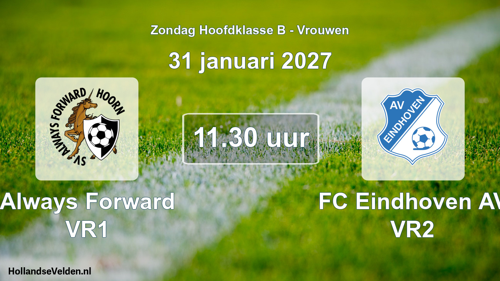 Geplande wedstrijd: Always Forward VR1 - FC Eindhoven AV VR2 (31 januari 2027)