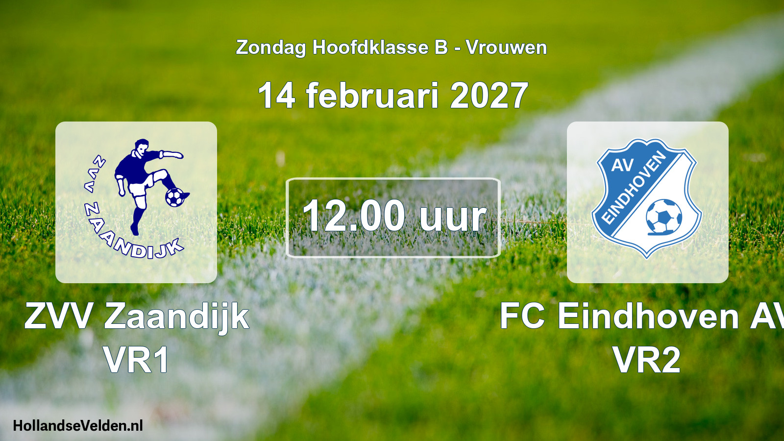 Geplande wedstrijd: ZVV Zaandijk VR1 - FC Eindhoven AV VR2 (14 februari 2027)