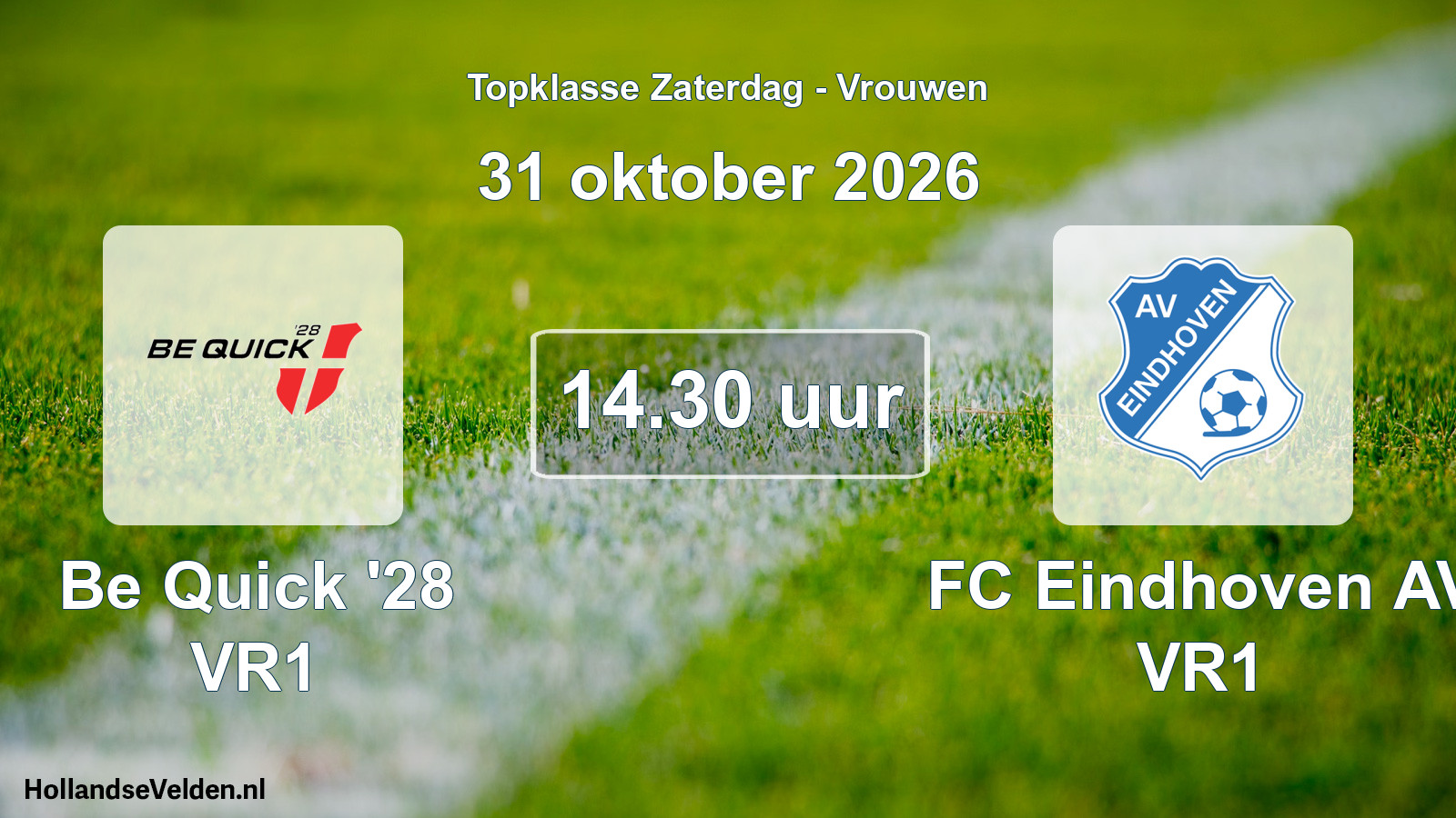 Geplande wedstrijd: Be Quick '28 VR1 - FC Eindhoven AV VR1 (31 oktober 2026)
