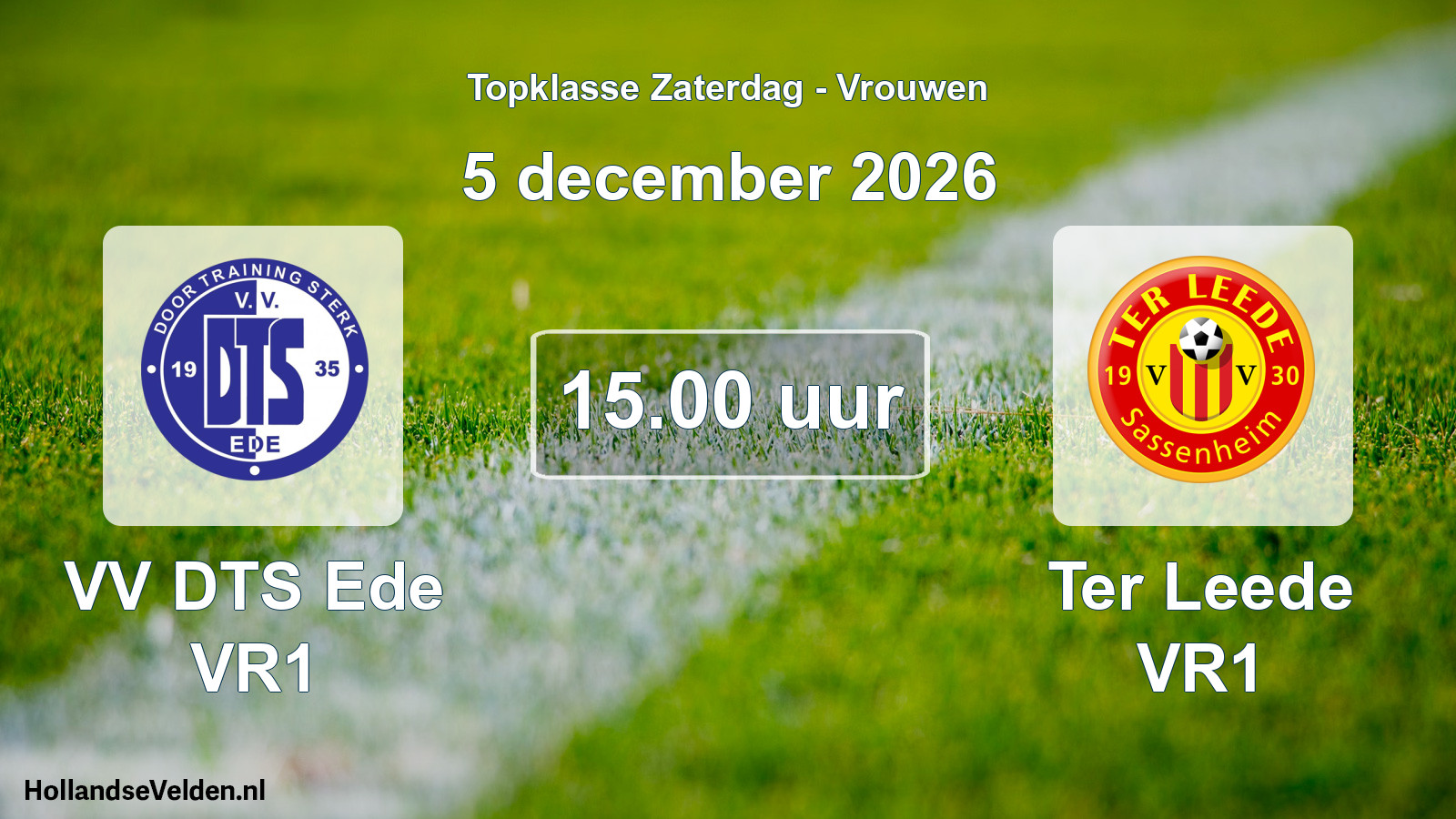 Scheduled Match: VV DTS Ede VR1 - Ter Leede VR1 (5 December 2026)