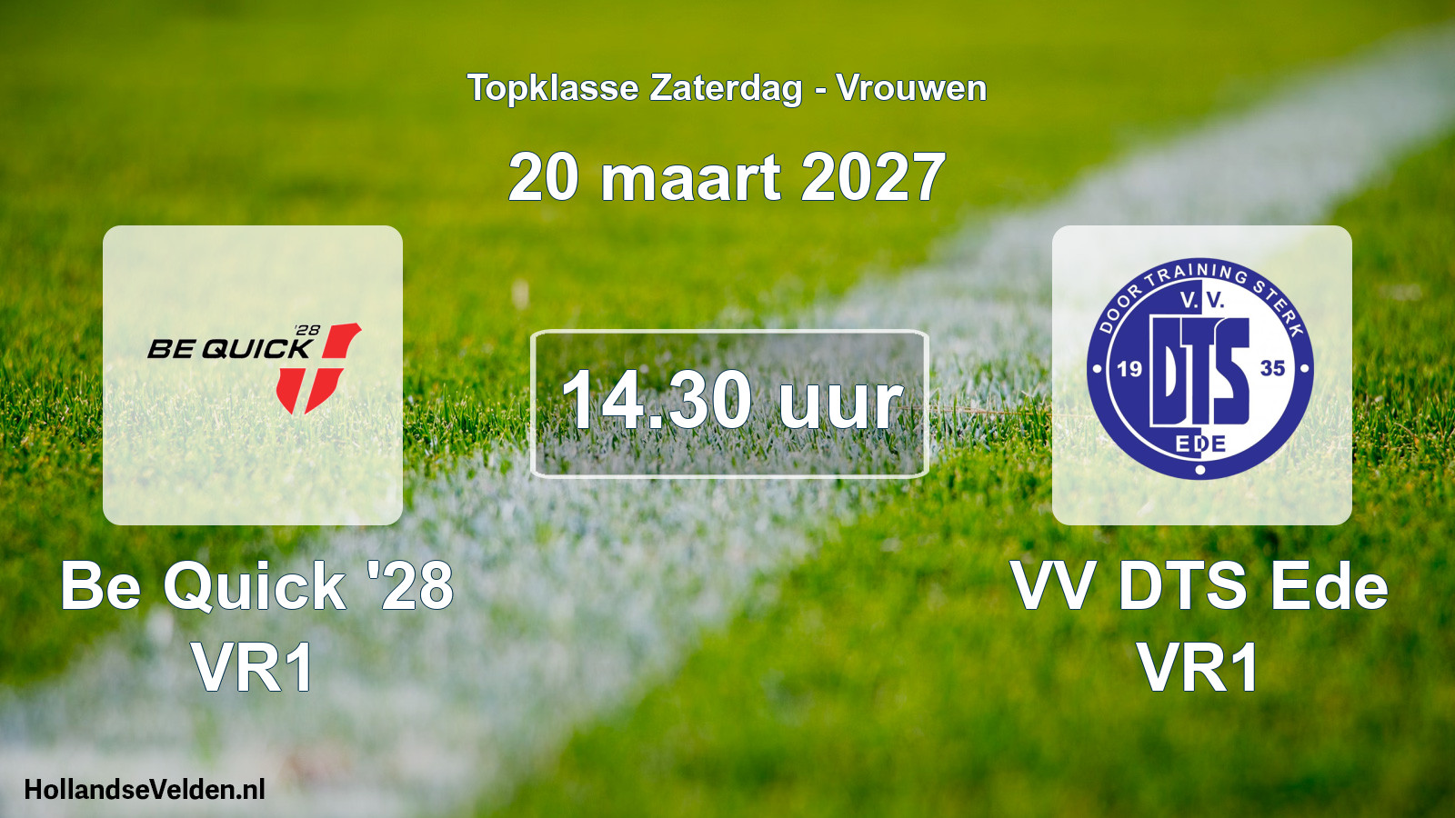 Scheduled Match: Be Quick '28 VR1 - VV DTS Ede VR1 (20 March 2027)