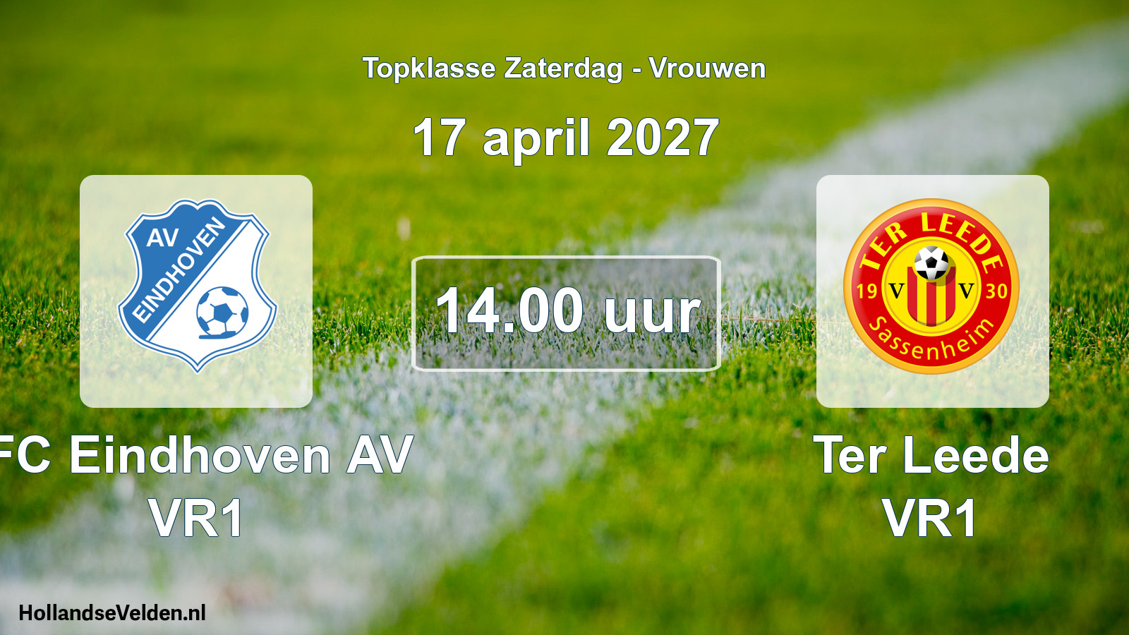 Geplande wedstrijd: FC Eindhoven AV VR1 - Ter Leede VR1 (17 april 2027)