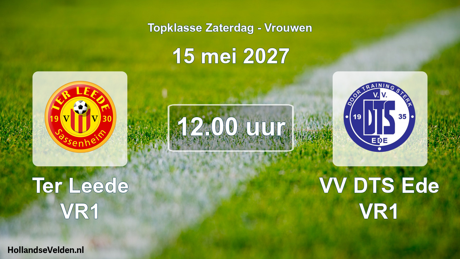 Scheduled Match: Ter Leede VR1 - VV DTS Ede VR1 (15 May 2027)