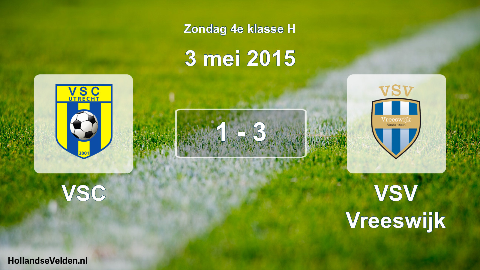 Total number of matches played: VSC - VSV Vreeswijk 1 - 3 (3 May 2015)