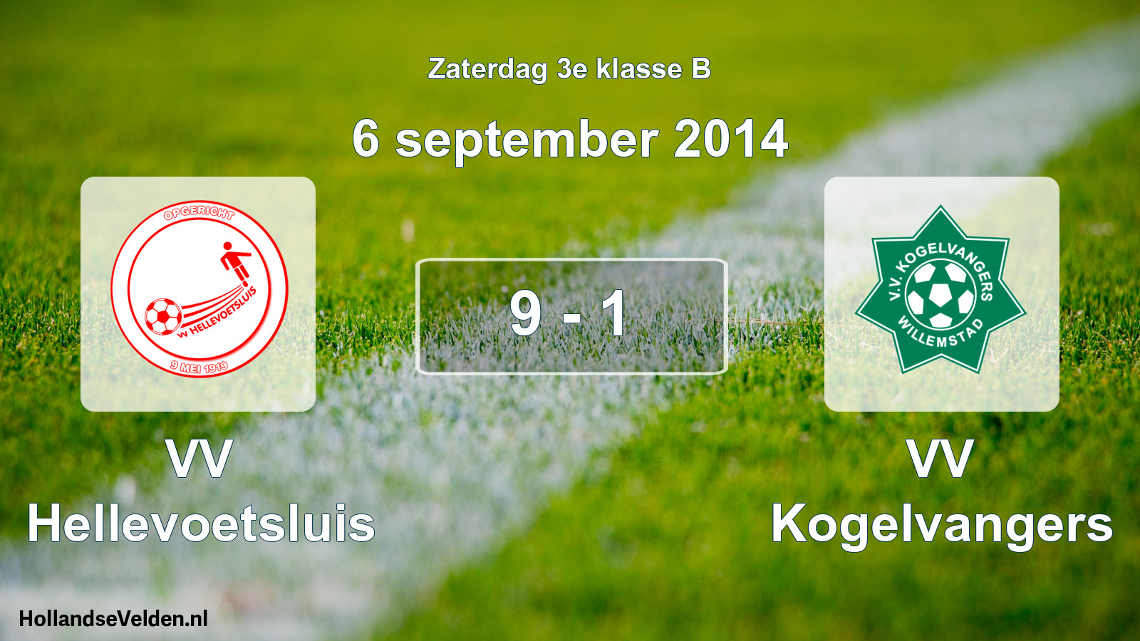 Total number of matches played: VV Hellevoetsluis - VV Kogelvangers 9 - 1 (6 September 2014)