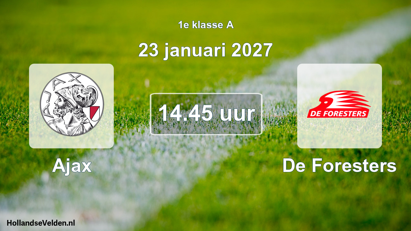Geplande wedstrijd: Ajax - De Foresters (23 januari 2027)