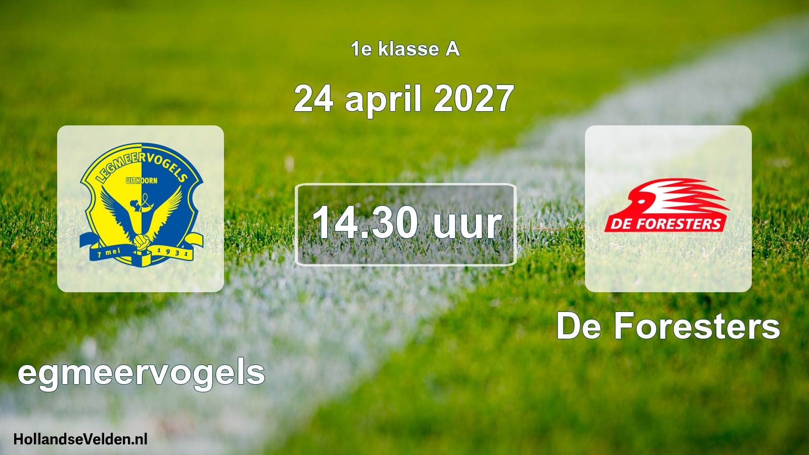 Geplande wedstrijd: Legmeervogels - De Foresters (24 april 2027)