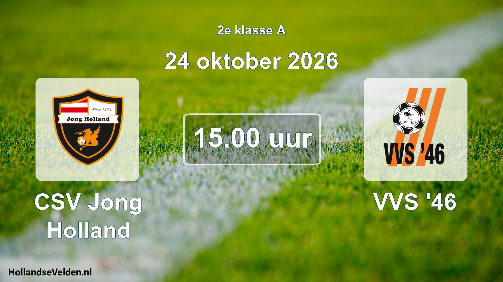 Geplande wedstrijd: CSV Jong Holland - VVS '46 (24 oktober 2026)