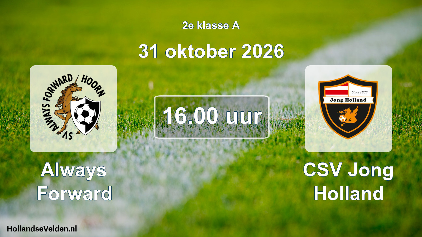 Scheduled Match: Always Forward - CSV Jong Holland (31 October 2026)