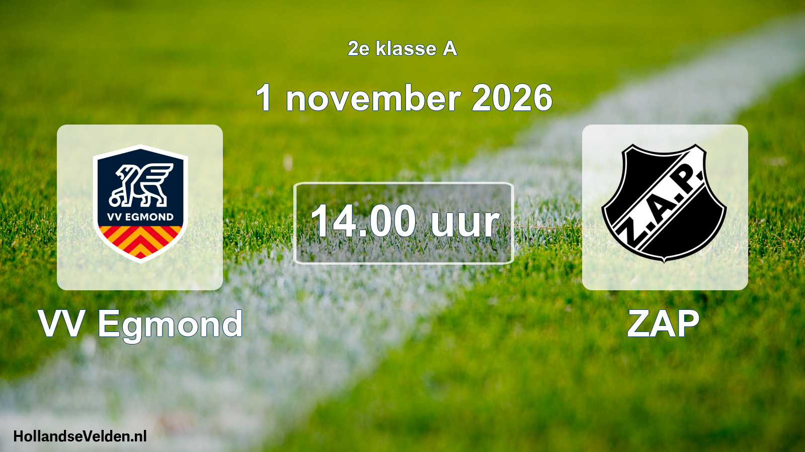 Geplande wedstrijd: VV Egmond - ZAP (1 november 2026)