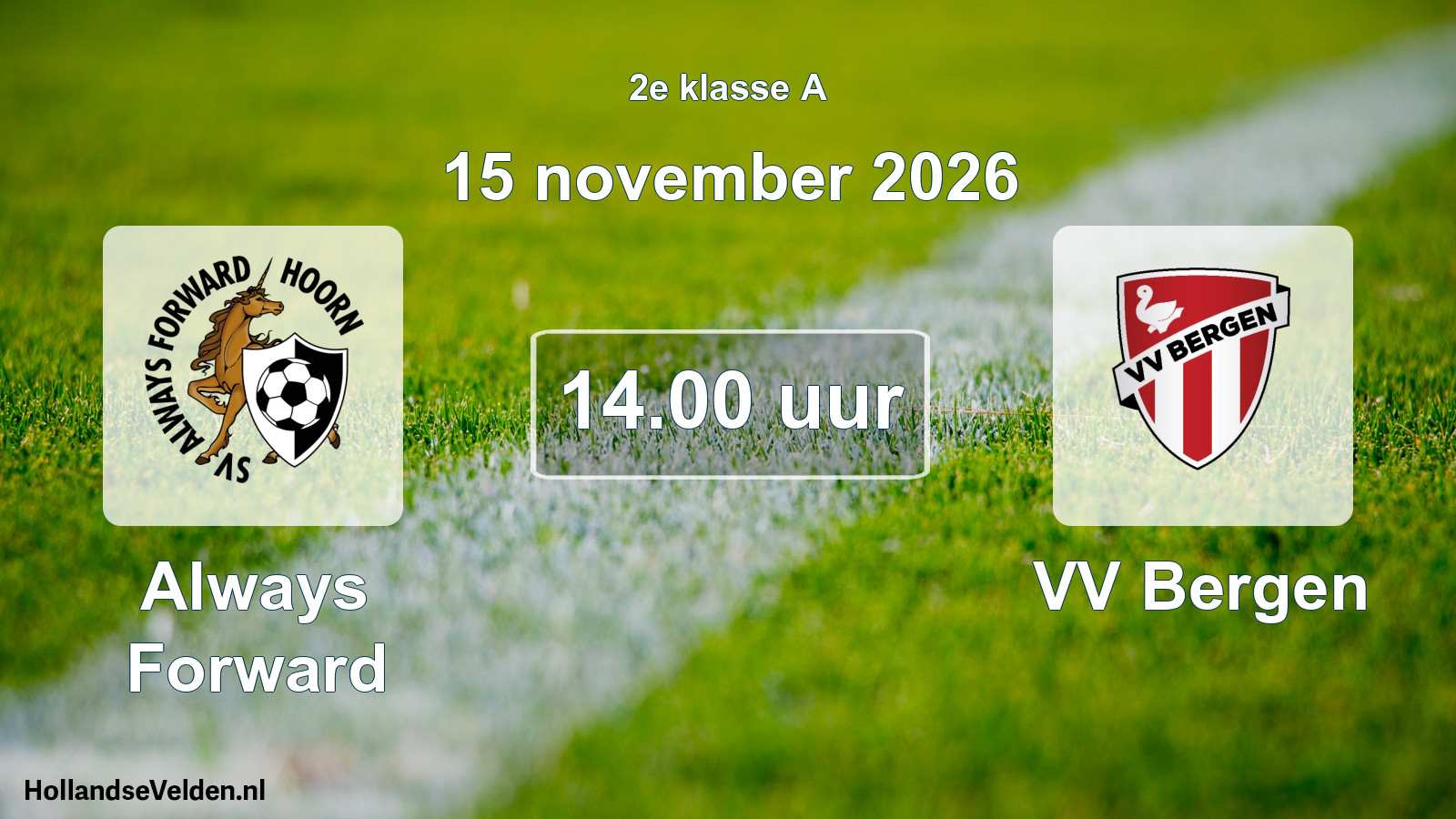 Geplande wedstrijd: Always Forward - VV Bergen (15 november 2026)
