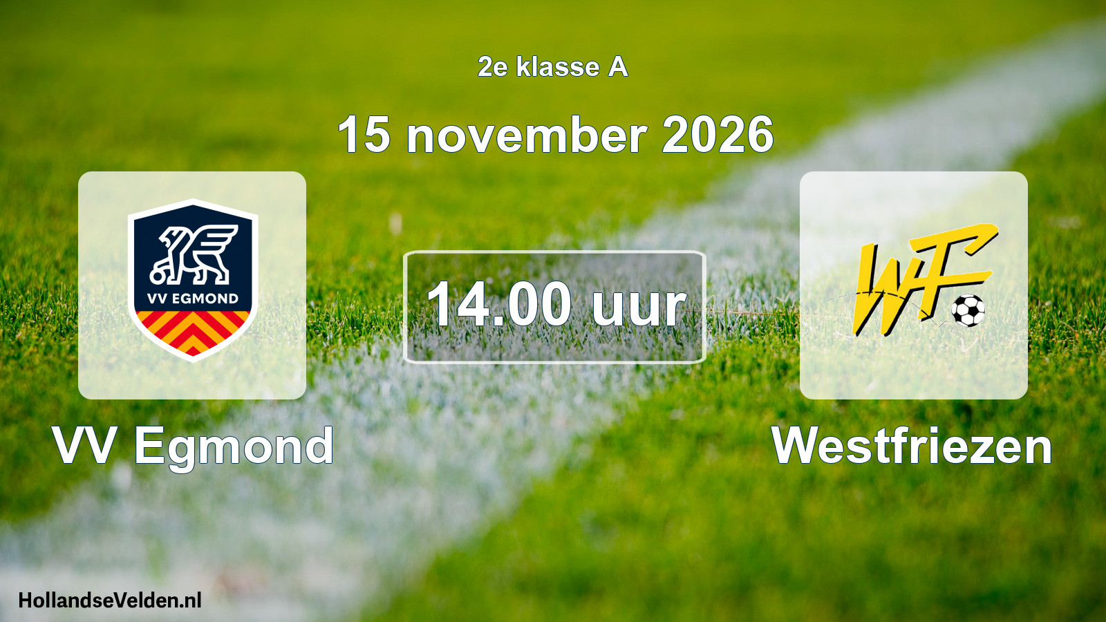 Geplande wedstrijd: VV Egmond - Westfriezen (15 november 2026)