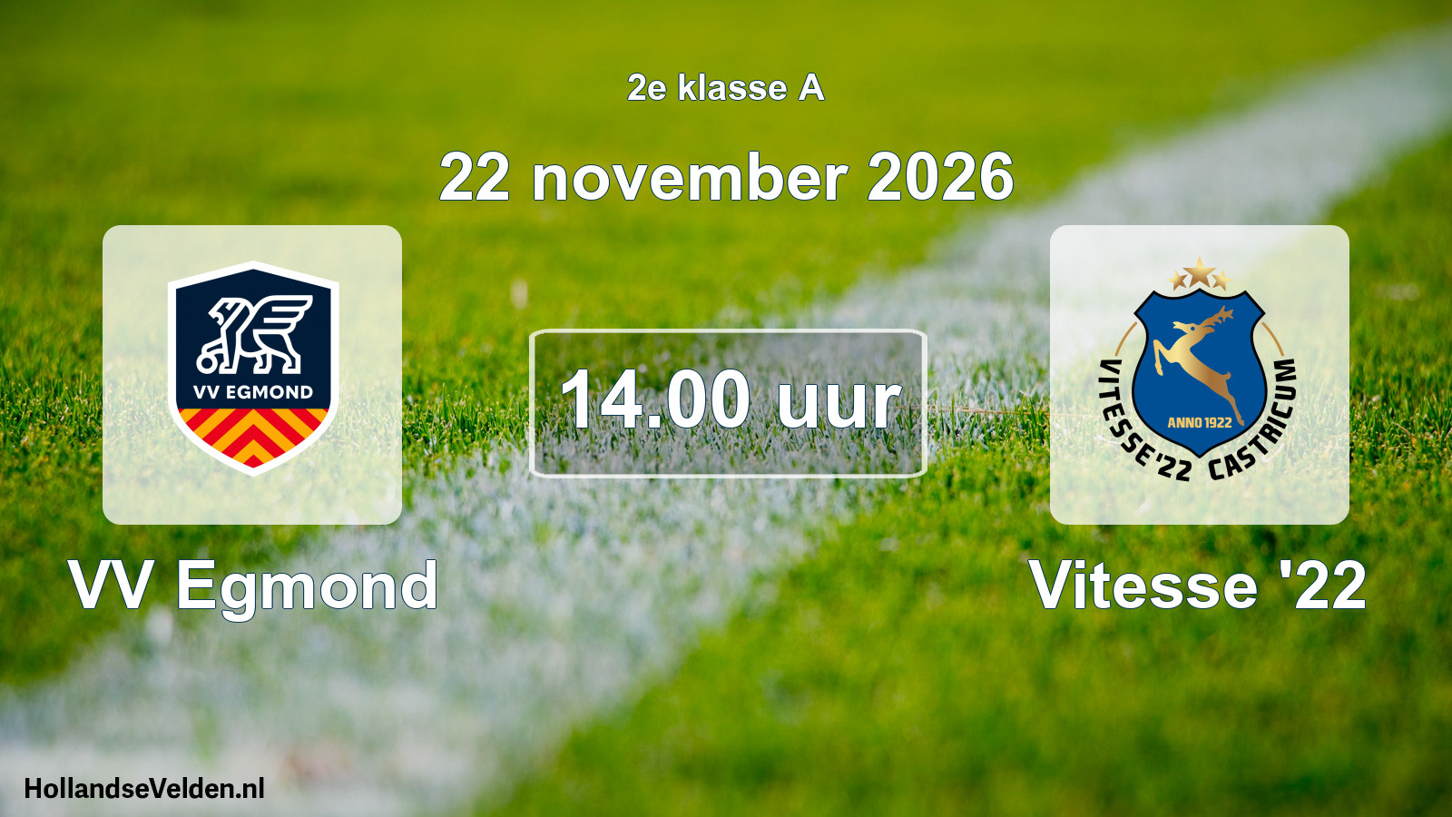 Geplande wedstrijd: VV Egmond - Vitesse '22 (22 november 2026)