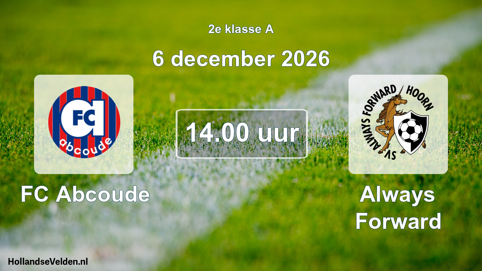 Geplande wedstrijd: FC Abcoude - Always Forward (6 december 2026)