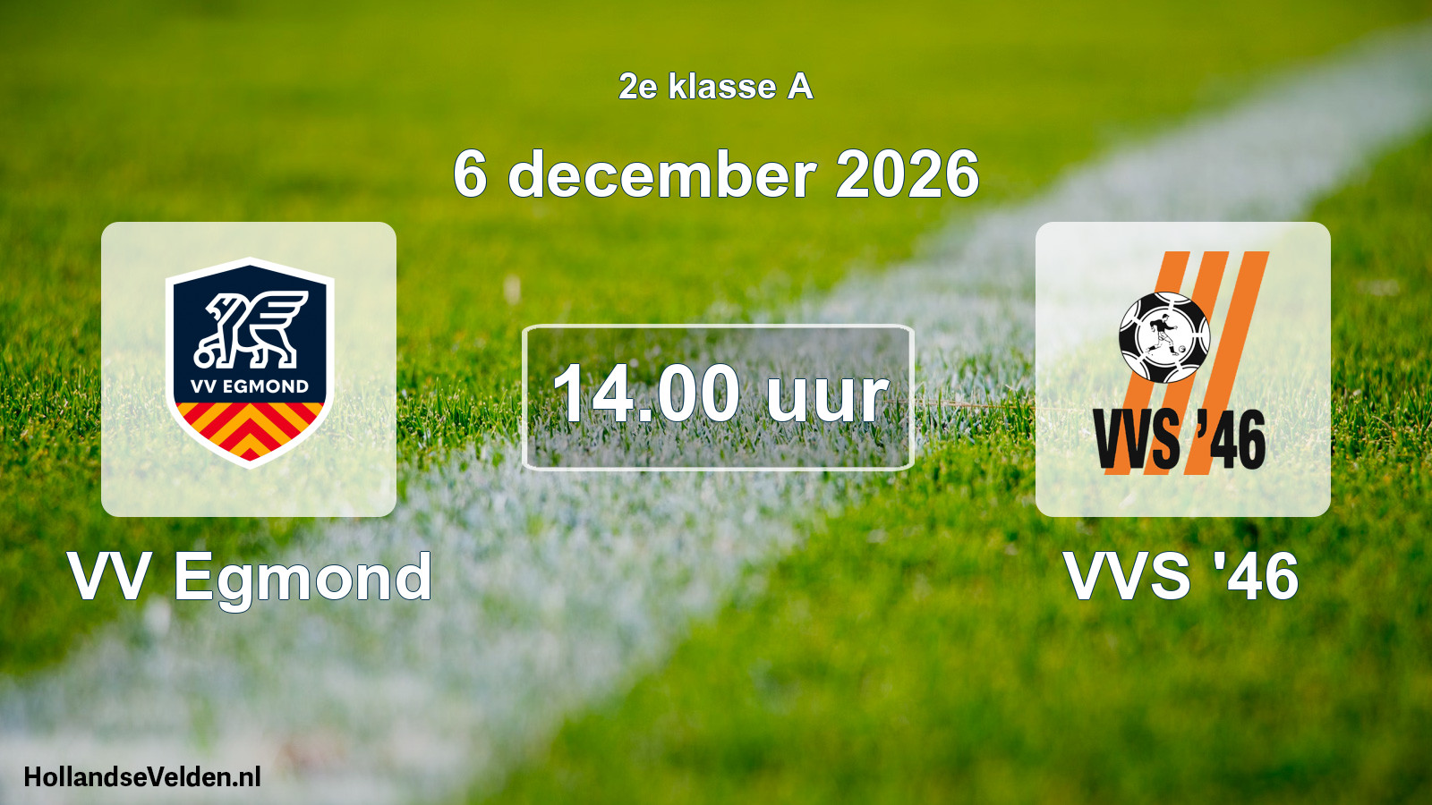 Geplande wedstrijd: VV Egmond - VVS '46 (6 december 2026)