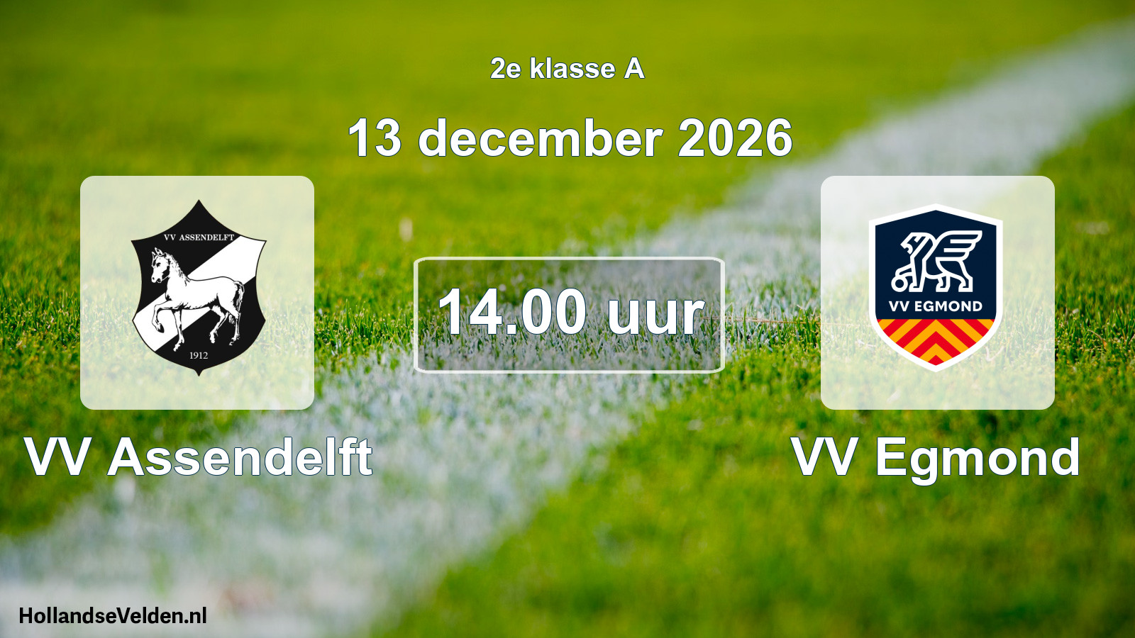 Geplande wedstrijd: VV Assendelft - VV Egmond (13 december 2026)
