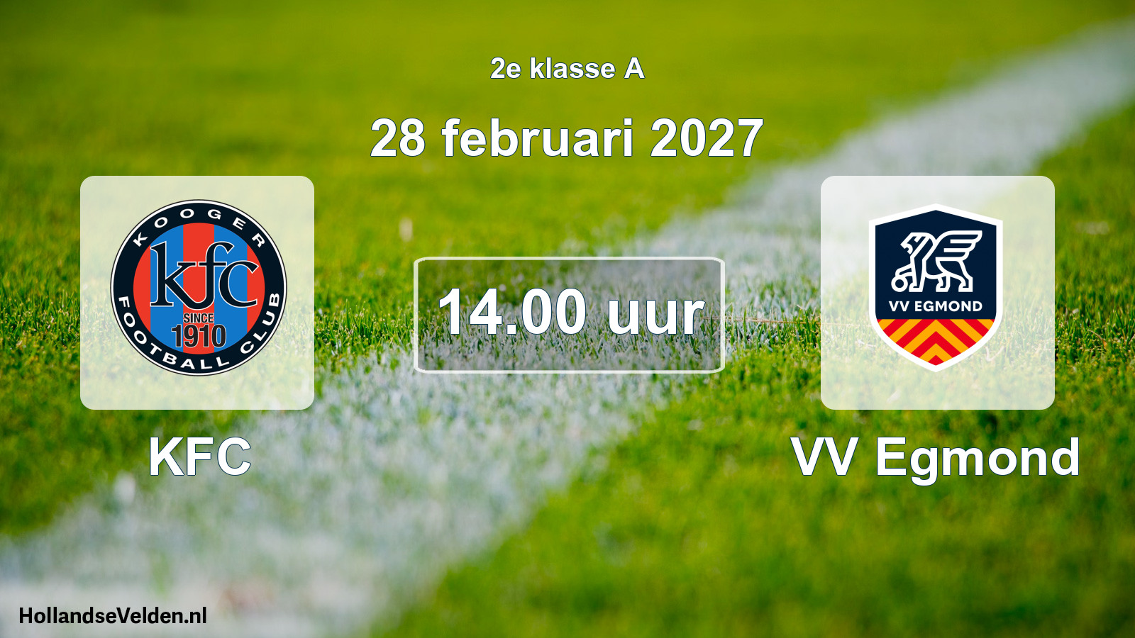 Geplande wedstrijd: KFC - VV Egmond (28 februari 2027)