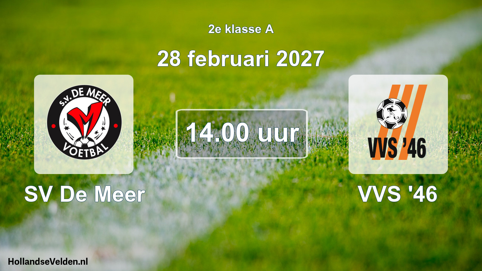 Geplande wedstrijd: SV De Meer - VVS '46 (28 februari 2027)