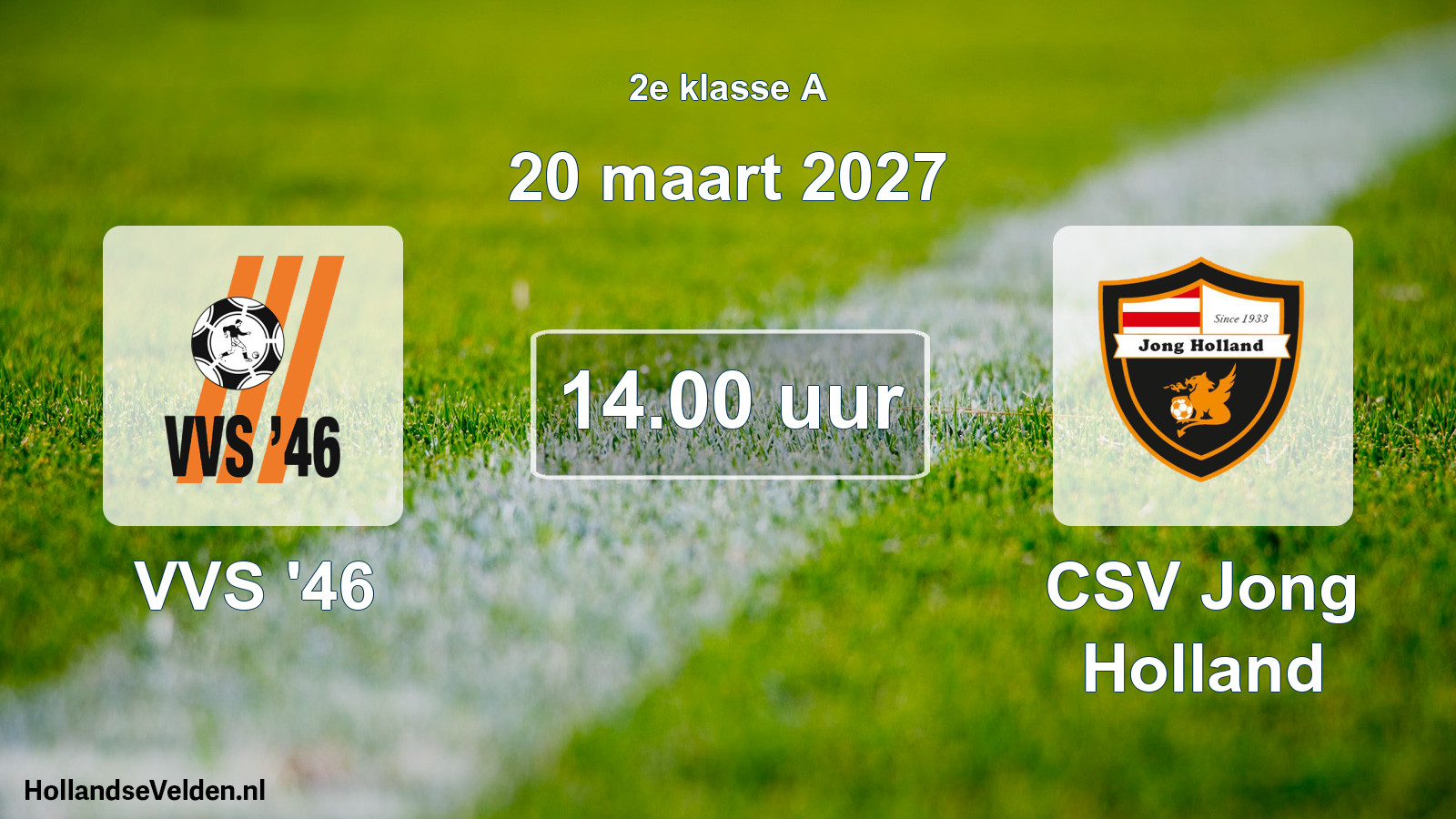 Geplande wedstrijd: VVS '46 - CSV Jong Holland (20 maart 2027)